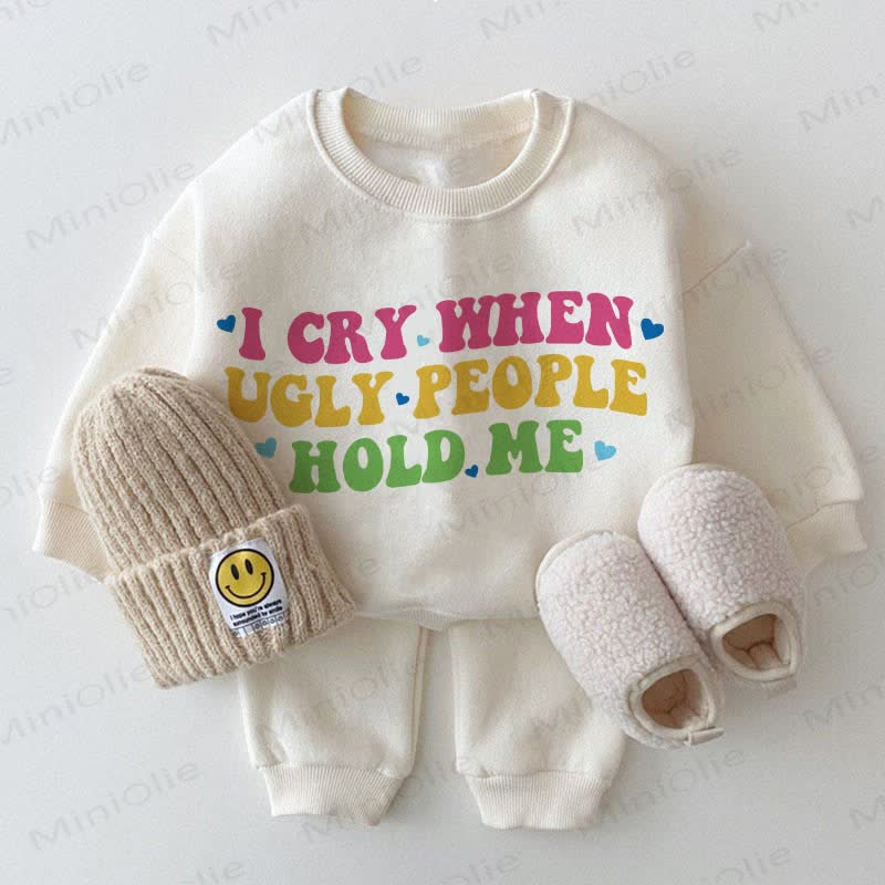 I CRY WHEN UGLY PEOPLE HOLD ME Baby White Sweatshirt 2-piece Set - White - 2-3T - image 1