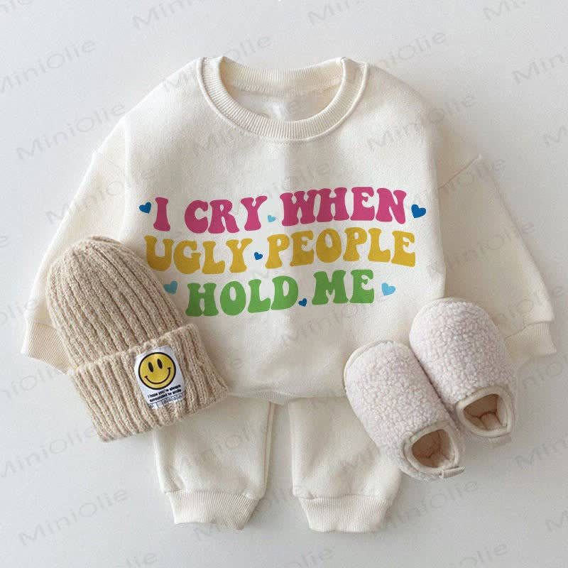 I CRY WHEN UGLY PEOPLE HOLD ME Baby White Sweatshirt 2-piece Set - White - 2-3T - image 1