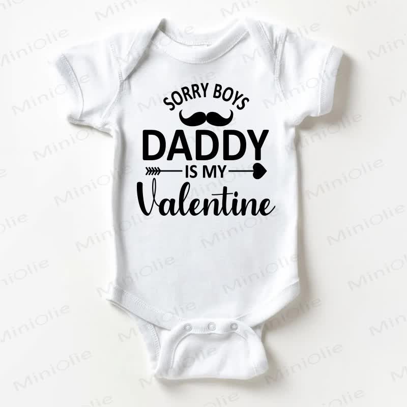SORRY BOYS DADDY IS MY VALENTINE Baby White Bodysuit - White - 18-24M - image 1