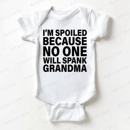 I'M SPOILED BECAUSE NO ONE WILL SPANK GRANDMA Baby White Bodysuit - White - 18-24M - image 1
