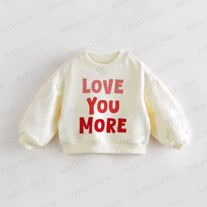 LOVE YOU MORE Baby Toddler Cream Sweatshirt - Cream - 3-5T - image 1