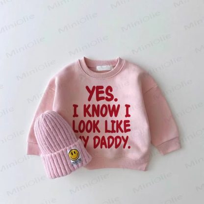 YES I KNOW I LOOK LIKE MY DADDY Baby Girl Pink Sweatshirt - Pink - 2-3T - image 1