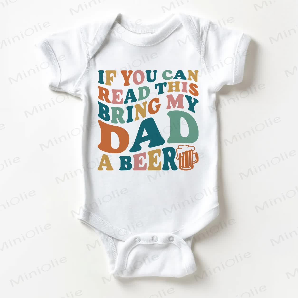 IF YOU CAN READ THIS BRING MY DAD A BEER Baby White Bodysuit - White - 18-24M - image 1