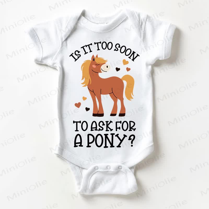 IS IT TOO SOON TO ASK FOR A PONY Baby Love White Bodysuit - White - 18-24M - image 1