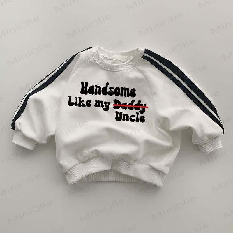 HANDSOME LIKE MY DADDY UNCLE Baby Striped Side White Sweatshirt - White - 2-3T - image 1