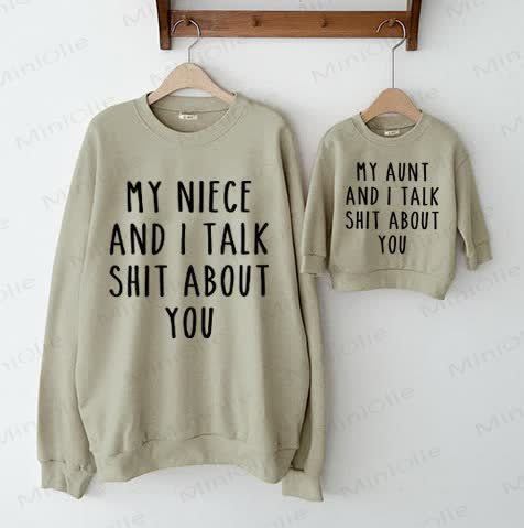 MY NIECE/AUNT AND I TALK SHIT ABOUT YOU Baby Family Sweatshirt - Grey Green - Adult Sweatshirt: XL - image 1