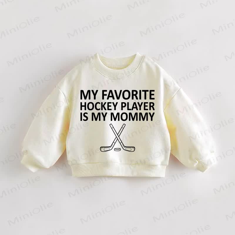 MY FAVORITE HOCKEY PLAYER IS MY MOMMY Baby Toddler Cream Sweatshirt - Cream - 3-5T - image 1
