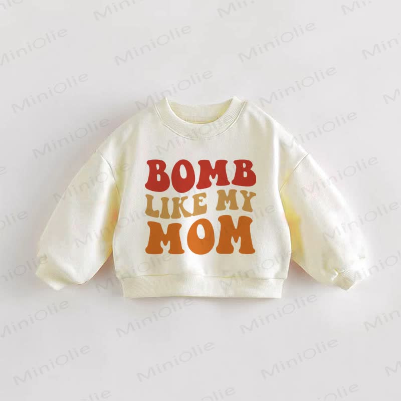 BOMB LIKE MY MOM Baby Toddler Sweatshirt - Cream - 3-5T - image 1