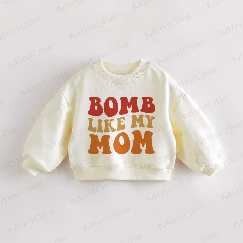 BOMB LIKE MY MOM Baby Toddler Sweatshirt - Cream - 3-5T - image 1