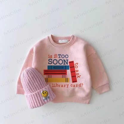 IS IT TOO SOON TO ASK FOR A LIBRARY CARD? Baby Girl Pink Sweatshirt - Pink - 2-3T - image 1