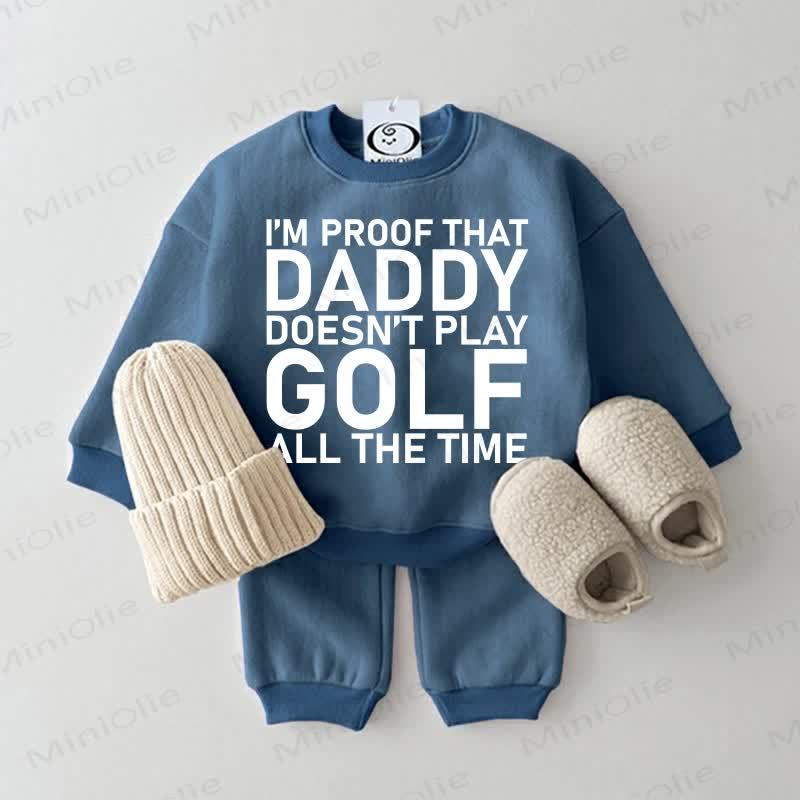I'M PROOF THAT DADDY DOESN'T PLAY GOLF ALL THE TIME Baby Sweatshirt 2-piece Blue Set - Blue - 2-3T - image 1