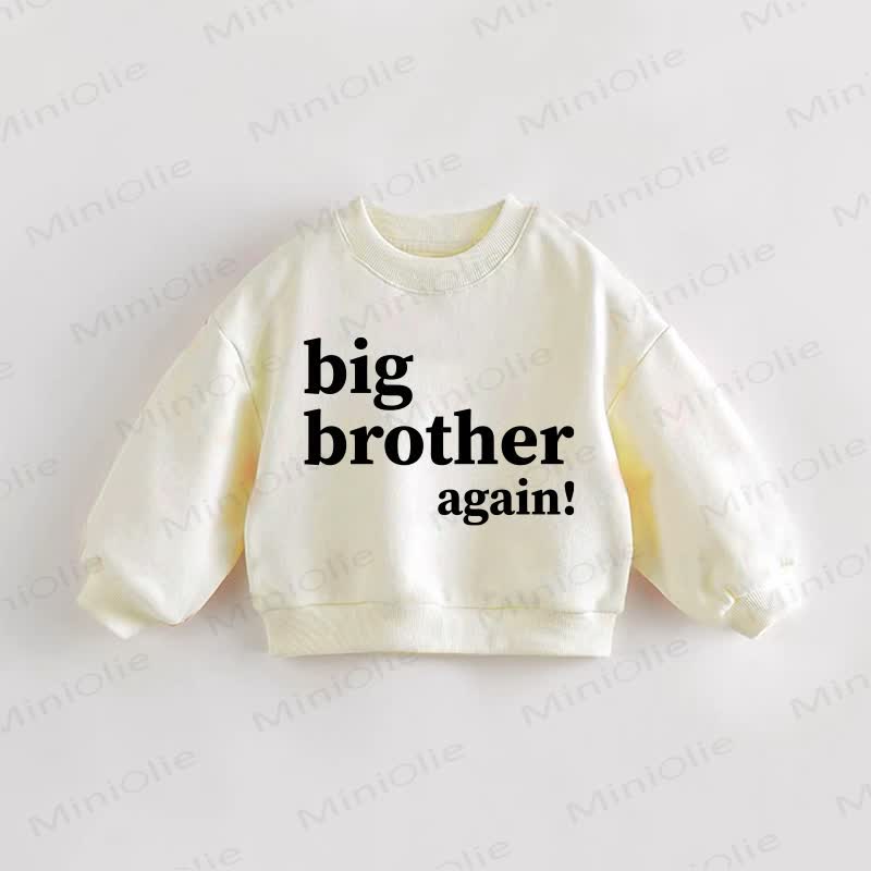 BIG BROTHER/SISTER AGAIN! Baby Toddler Sweatshirt - big brother - 3-5T - image 1