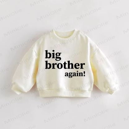 BIG BROTHER/SISTER AGAIN! Baby Toddler Sweatshirt - big brother - 3-5T - image 1