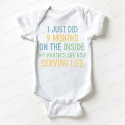 I JUST DID 9 MONTHS ON THE INSIDE MY PARENTS ARE NOW SERVING LIFE Baby White Bodysuit - White - 18-24M - image 1