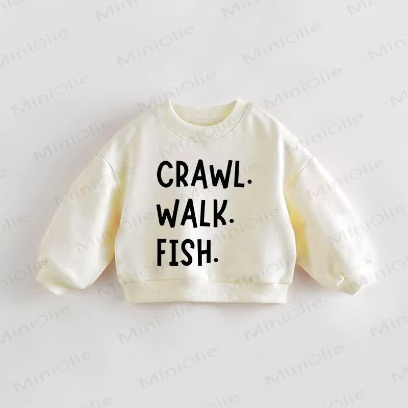 CRAWL. WALK. FISH. Baby Toddler Sweatshirt - Cream - 3-5T - image 1