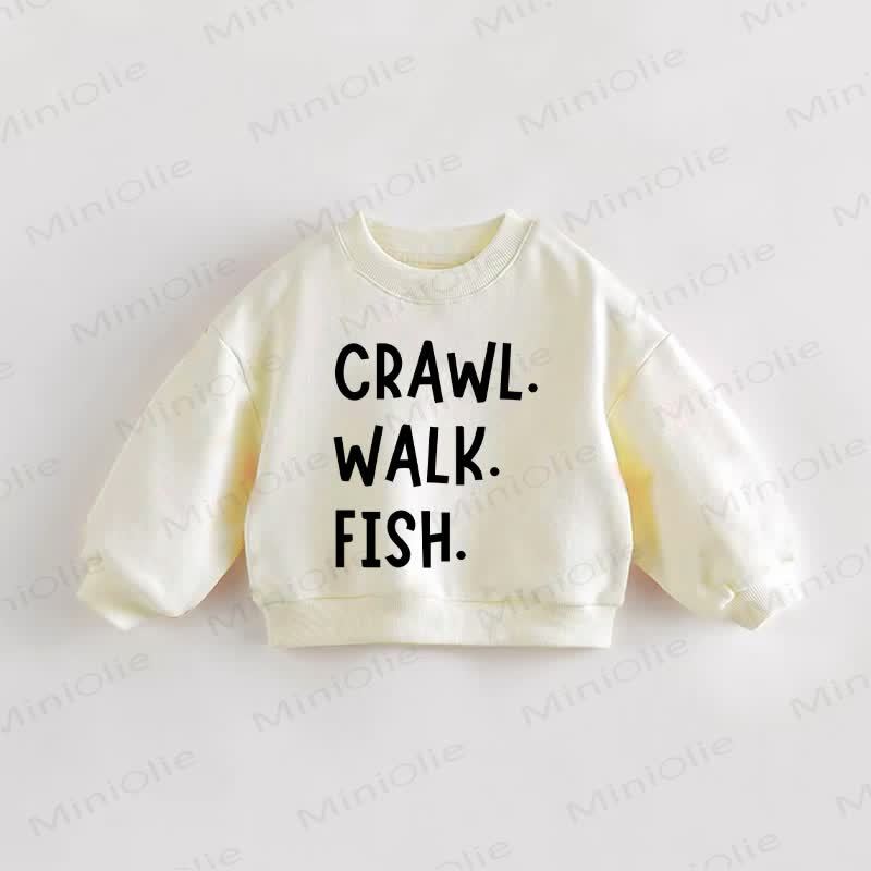 CRAWL. WALK. FISH. Baby Toddler Sweatshirt - Cream - 3-5T - image 1