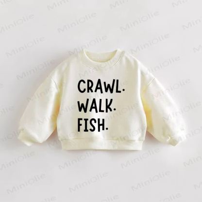 CRAWL. WALK. FISH. Baby Toddler Sweatshirt - Cream - 3-5T - image 1