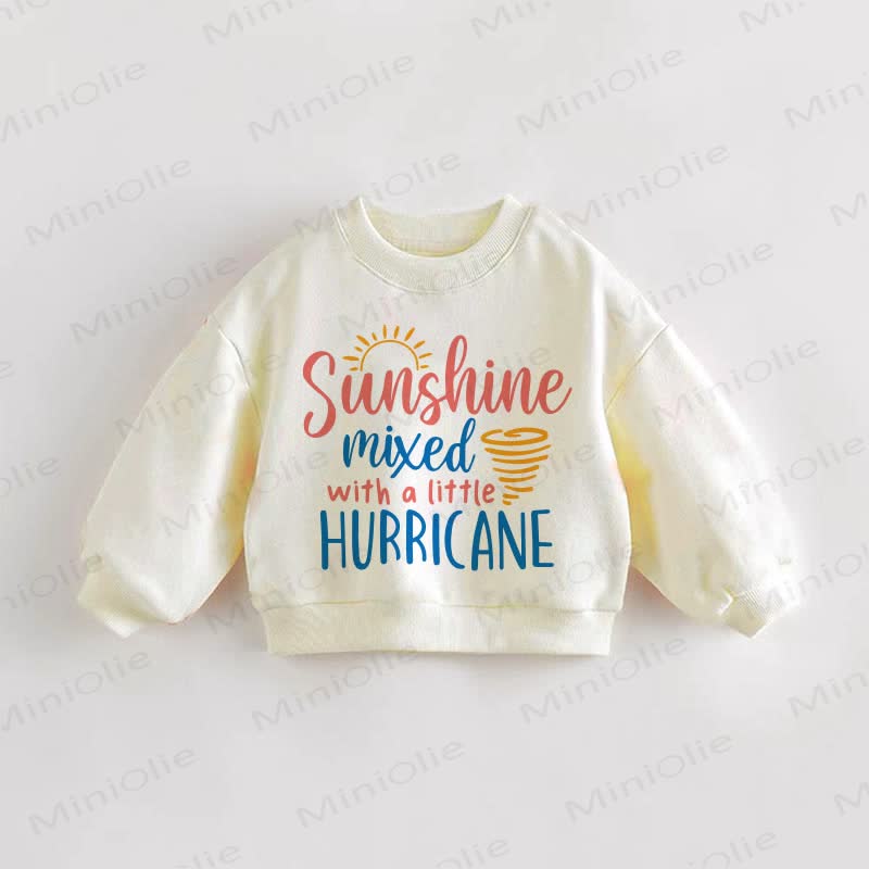SUNSHINE MIXED WITH A LITTLE HURRICANE Baby Toddler Sweatshirt - Cream - 3-5T - image 1