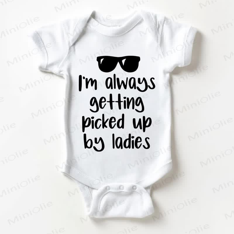 I'M ALWAYS GETTING PICKED UP BY LADIES Baby White Bodysuit - White - 18-24M - image 1