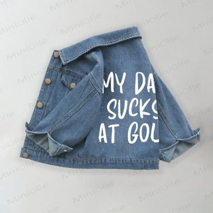 MY DAD SUCKS AT GOLF Toddler Kid Denim Jacket - Blue - 10-11T - image 1