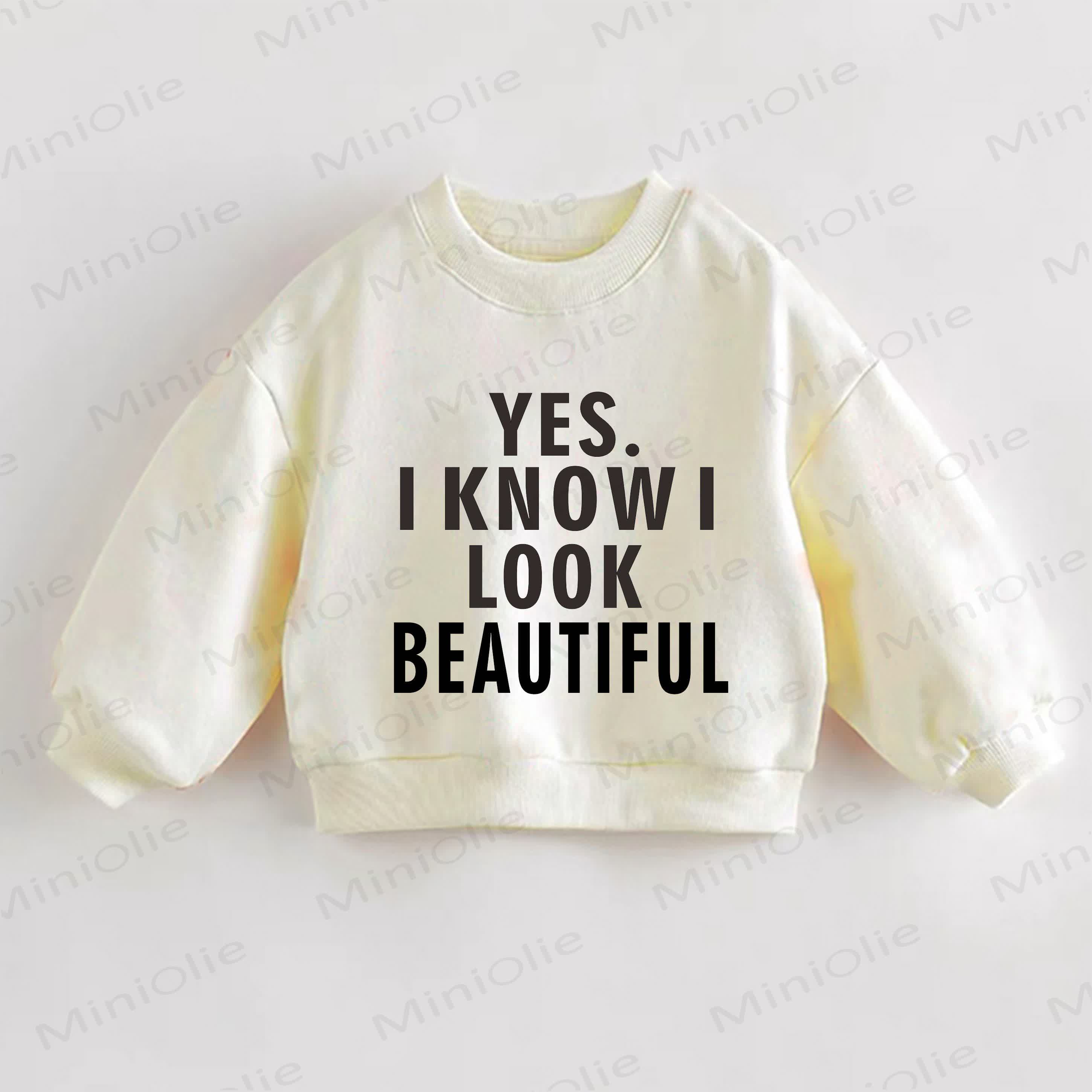 YES. I KNOW I LOOK BEAUTIFUL Baby Toddler Sweatshirt - Cream - 3-5T - image 1