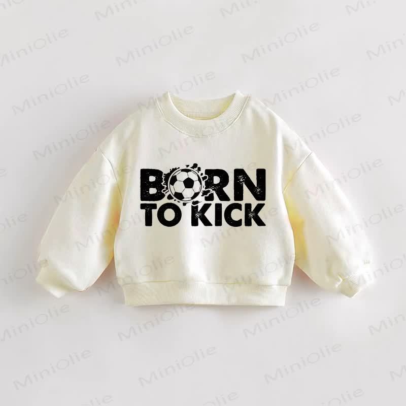 BORN TO KICK Baby Toddler Sweatshirt - Cream - 3-5T - image 1