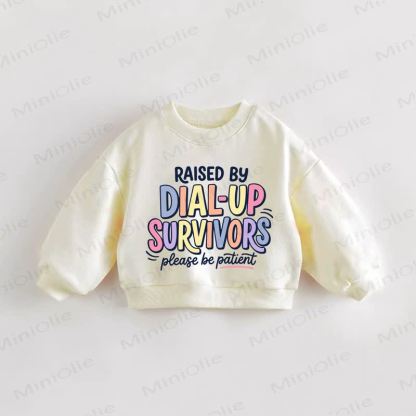 RAISED BY DIAL-UP SURVIVORS PLEASE BE PATIENT Baby Toddler Slogan Sweatshirt - Cream - 3-5T - image 1
