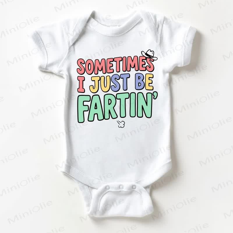SOMETIMES I JUST BE FARTIN' Baby Slogan White Bodysuit - White - 18-24M - image 1