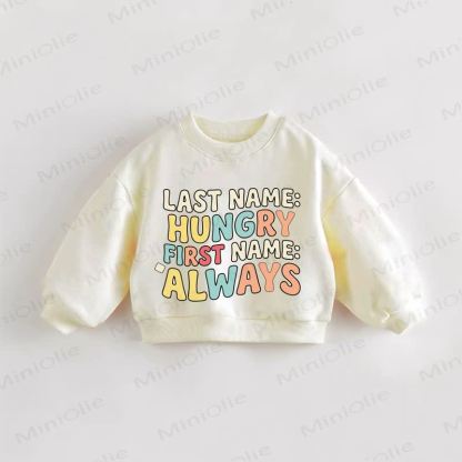LAST NAME: HUNGRY FIRST NAME: ALWAYS Baby Toddler Cream Sweatshirt - Cream - 3-5T - image 1