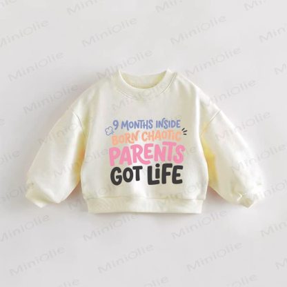 9 MONTHS INSIDE BORN CHAOTIC PARENTS GOT LIFE Baby Toddler Cream Sweatshirt - Cream - 3-5T - image 1