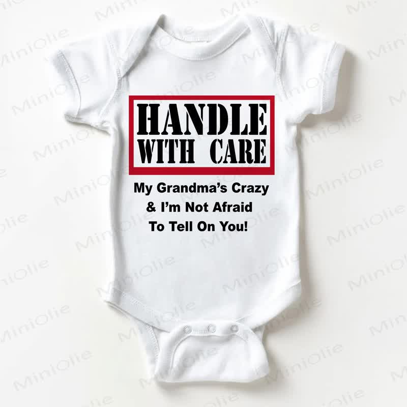 HANDLE WITH CARE MY GRANDMA'S CRAZY&I'M NOT AFRAID TO TELL ON YOU! Baby White Bodysuit - White - 18-24M - image 1