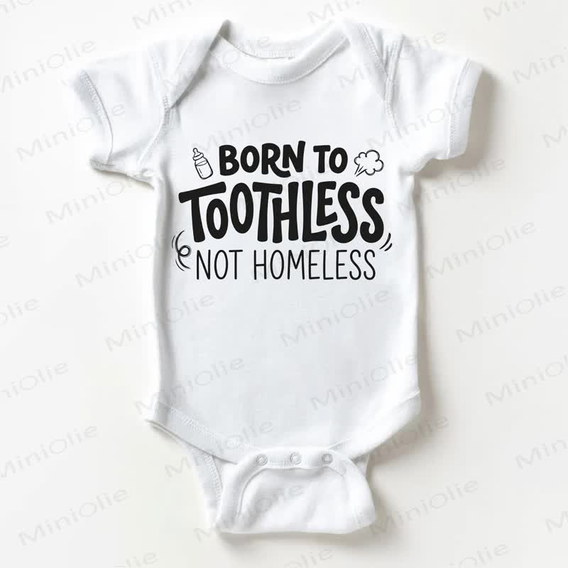 BORN TO TOOTHLESS NOT HOMELESS Baby Slogan White Bodysuit - White - 18-24M - image 1