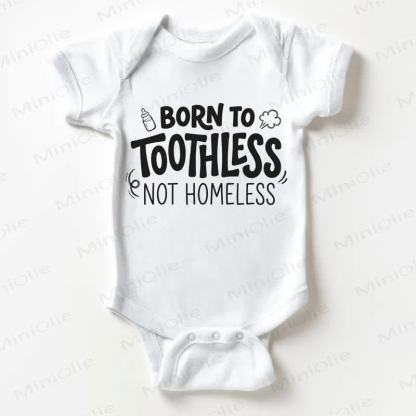 BORN TO TOOTHLESS NOT HOMELESS Baby Slogan White Bodysuit - White - 18-24M - image 1