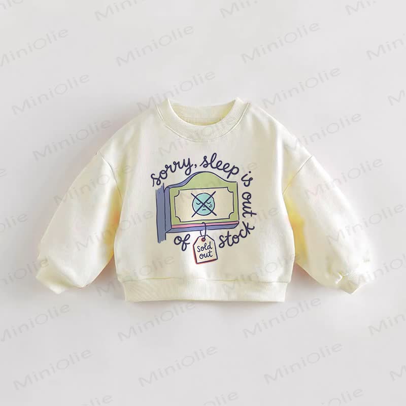 SORRY, SLEEP IS OUT OF STOCK Baby Toddler Slogan Cream Sweatshirt - Cream - 3-5T - image 1