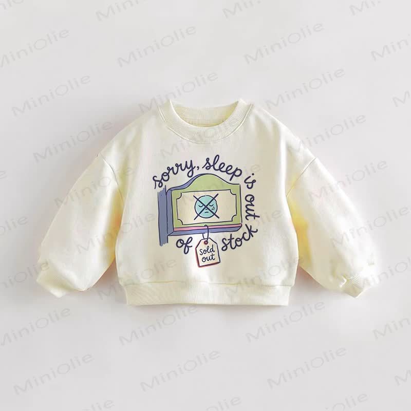 SORRY, SLEEP IS OUT OF STOCK Baby Toddler Slogan Cream Sweatshirt - Cream - 3-5T - image 1