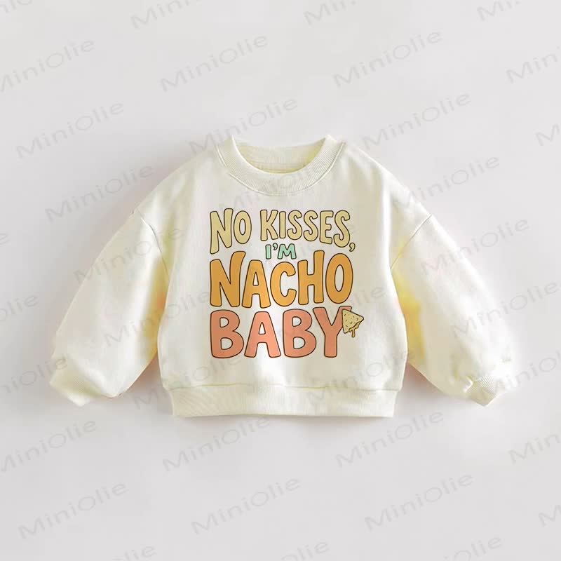 NO KISSES I'M NACHO BABY Baby Toddler Slogan Cream Sweatshirt - Cream - 3-5T - image 1