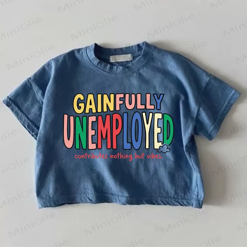 GAINFULLY UNEMPLOYED CONTRIBUTES NOTHING BUT VIBES. Baby Blue T-shirt - Blue - 18-24M - image 1
