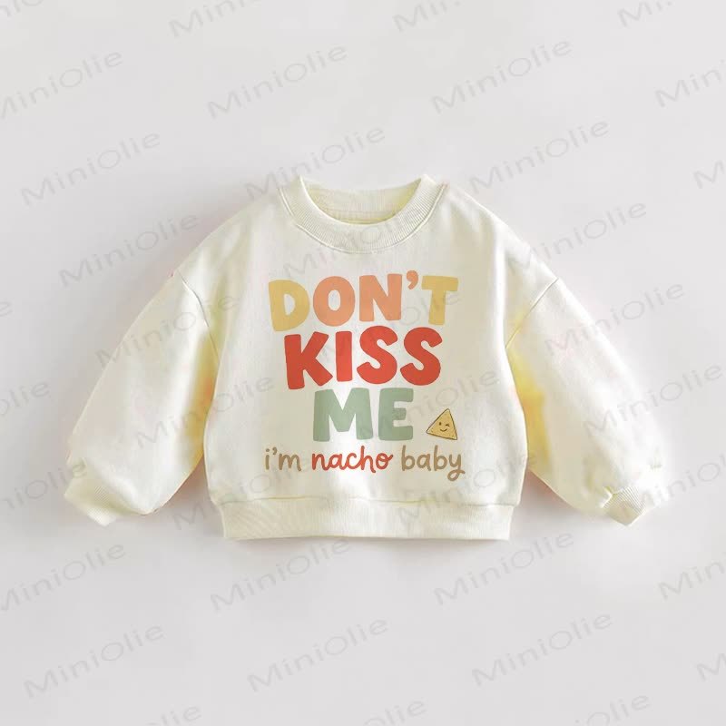 DON'S KISS ME I'M NACHO BABY Baby Toddler Sweatshirt - Cream - 3-5T - image 1