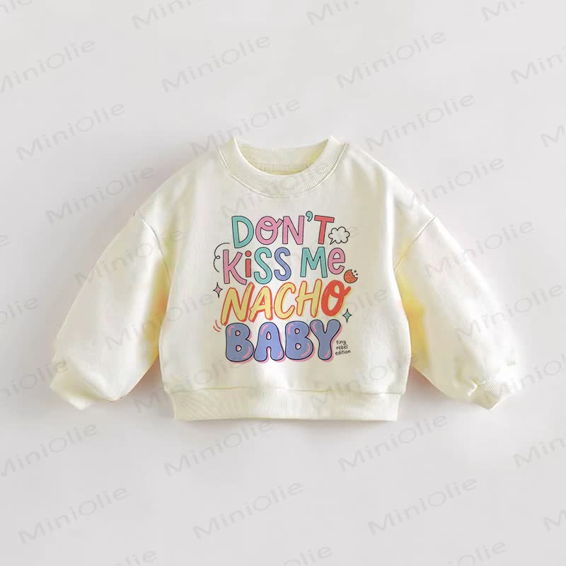 DON'S KISS ME NACHO BABY Baby Toddler Cream Sweatshirt - Cream - 3-5T - image 1