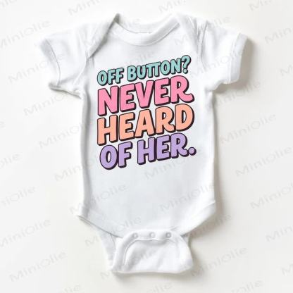 OFF BUTTON? NEVER HEARD OF HER. Baby White Bodysuit - White - 18-24M - image 1