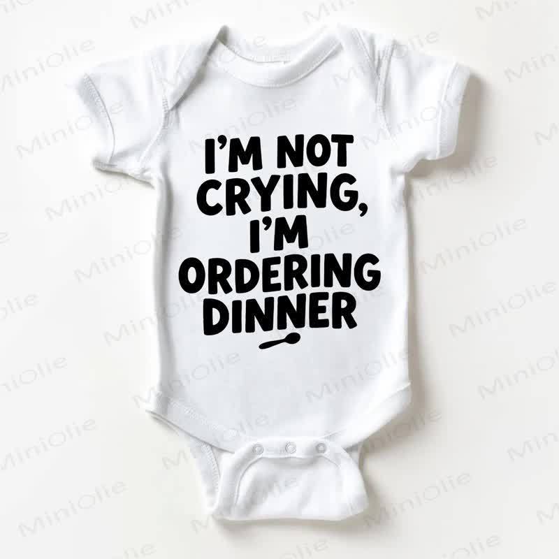 I'M NOT CRYING I'M ORDERING DINNER Baby White Bodysuit - White - 18-24M - image 1
