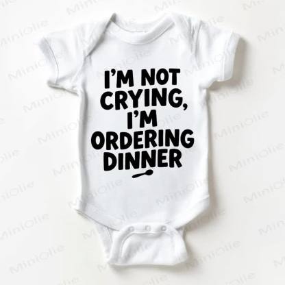 I'M NOT CRYING I'M ORDERING DINNER Baby White Bodysuit - White - 18-24M - image 1