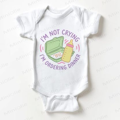 I'M NOT CRYING I'M ORDERING DINNER Baby Bodysuit - White - 18-24M - image 1