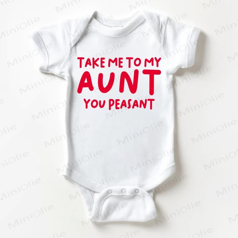 TAKE ME TO MY AUNT YOU PEASANT Baby Slogan White Bodysuit - White - 18-24M - image 1