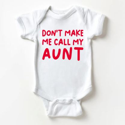 DON'T MAKE ME CALL MY AUNT Baby Slogan White Bodysuit - White - 18-24M - image 1
