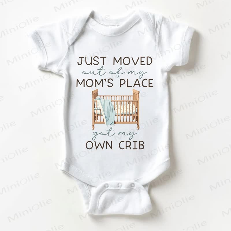 JUST MOVED OUT OF MY MOM'S PLACE GOT MY OWN CRIB Baby White Bodysuit - White - 18-24M - image 1