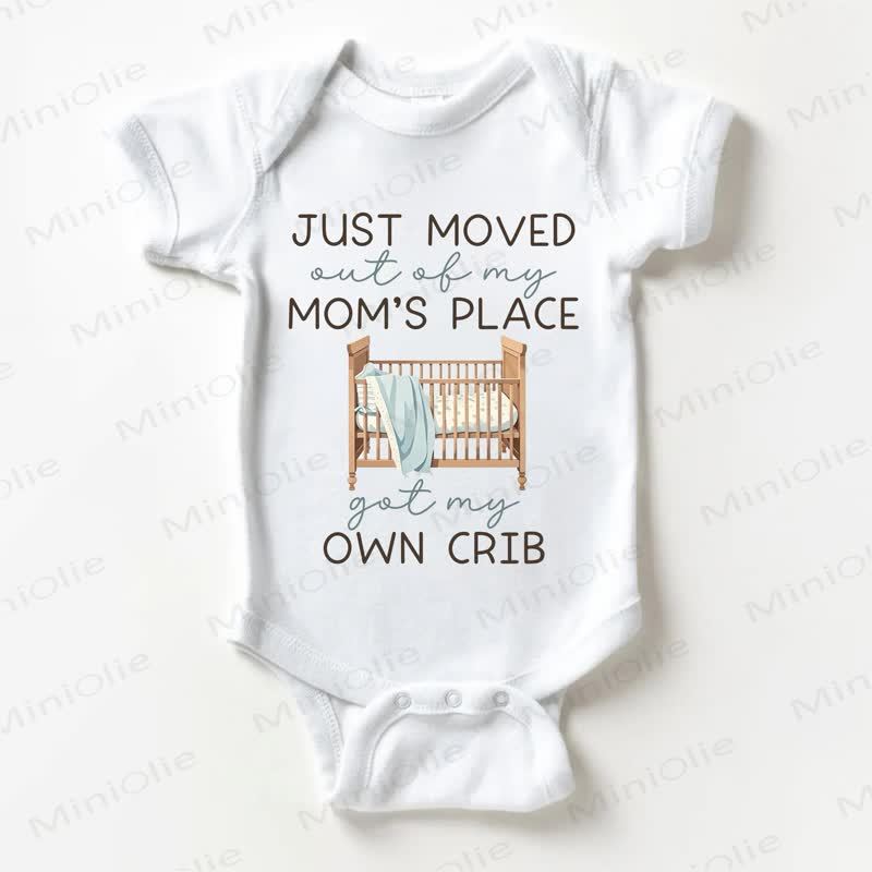 JUST MOVED OUT OF MY MOM'S PLACE GOT MY OWN CRIB Baby White Bodysuit - White - 18-24M - image 1
