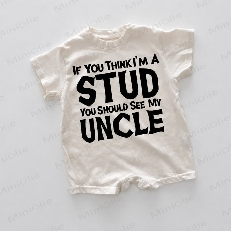 IF YOU THINK I'M A STUD YOU SHOULD SEE MY UNCLE Baby Romper - White - 18-24M - image 1