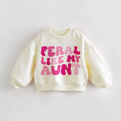 FERAL LIKE MY AUNT Baby Toddler Slogan Cream Sweatshirt - Cream - 3-5T - image 1