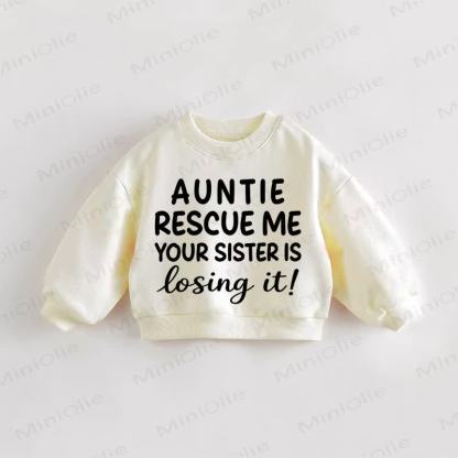 AUNTIE RESCUE ME YOUR SISTER IS LOSING IT! Baby Toddler Cream Sweatshirt - Cream - 3-5T - image 1